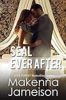 Algopix Similar Product 9 - SEAL Ever After (Alpha SEALs Book 15)