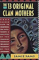 Algopix Similar Product 17 - The Thirteen Original Clan Mothers