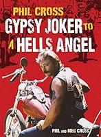 Algopix Similar Product 4 - Phil Cross: Gypsy Joker to a Hells Angel