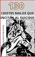 Algopix Similar Product 10 - 130 CHISTES MALOS QUE INCITAN AL