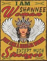 Algopix Similar Product 8 - Native American  I am Shawnee Woman