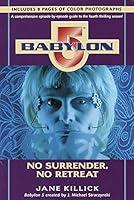 Algopix Similar Product 7 - Babylon 5: No Surrender, No Retreat