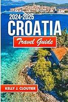 Algopix Similar Product 10 - Croatia Travel Guide 20242025 Your