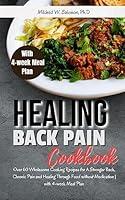 Algopix Similar Product 11 - Healing Back Pain Cookbook Over 60