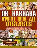 Algopix Similar Product 19 - DR BARBARA ONEILL HEAL ALL DISEASES