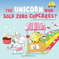 Algopix Similar Product 17 - The Unicorn Who Sold Zero Cupcakes Ted