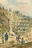 Algopix Similar Product 12 - Nature Culture and Race in Colonial