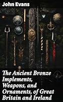 Algopix Similar Product 11 - The Ancient Bronze Implements Weapons