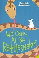 Algopix Similar Product 17 - We Can't All Be Rattlesnakes