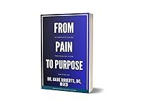 Algopix Similar Product 16 - From Pain To Purpose A Complete Guide