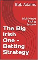 Algopix Similar Product 5 - The Big Irish One  Betting Strategy