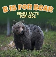 Algopix Similar Product 11 - B is for Bear Bears Facts For Kids