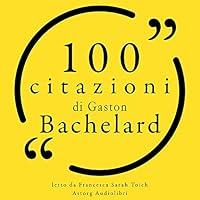 Algopix Similar Product 8 - 100 citazioni di Gaston Bachelard Le