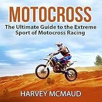 Algopix Similar Product 7 - Motocross The Ultimate Guide to the