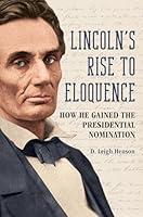 Algopix Similar Product 2 - Lincolns Rise to Eloquence How He