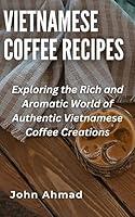 Algopix Similar Product 4 - Vietnamese Coffee Recipes Exploring