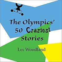 Algopix Similar Product 1 - The Olympics' 50 Craziest Stories