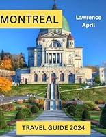 Algopix Similar Product 1 - Montreal Travel Guide 2024 Everything