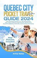 Algopix Similar Product 13 - Quebec City Pocket Travel Guide 2024