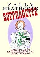 Algopix Similar Product 19 - Sally Heathcote, Suffragette