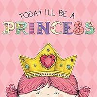 Algopix Similar Product 2 - Today Ill Be a Princess Today Ill