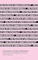 Algopix Similar Product 8 - The Politics of Urban Potentiality