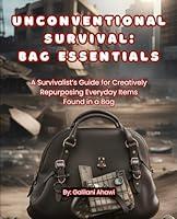 Algopix Similar Product 19 - Unconventional Survival Bag Essentials