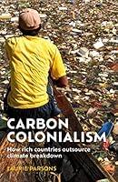 Algopix Similar Product 2 - Carbon colonialism How rich countries