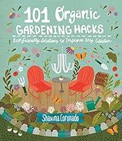 Algopix Similar Product 18 - 101 Organic Gardening Hacks