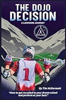 Algopix Similar Product 8 - The Dojo Decision A Lacrosse Journey 