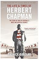 Algopix Similar Product 20 - The Life and Times of Herbert Chapman