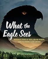 Algopix Similar Product 1 - What the Eagle Sees Indigenous Stories