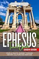 Algopix Similar Product 17 - Ephesus Travel Guide 20242025  Your