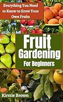 Algopix Similar Product 14 - Fruit gardening for beginners