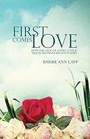 Algopix Similar Product 15 - First Comes Love How the Lack of Godly