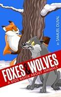 Algopix Similar Product 20 - Foxes  Wolves A Kids Book About