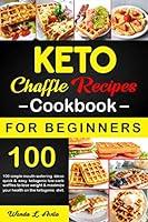 Algopix Similar Product 14 - Keto Chaffle Recipes Cookbook For