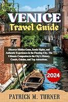 Algopix Similar Product 14 - VENICE TRAVEL GUIDE 2024 Discover