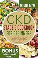 Algopix Similar Product 19 - CKD STAGE 5 COOKBOOK FOR BEGINNERS The