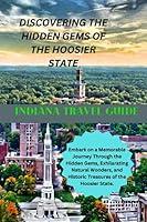 Algopix Similar Product 10 - INDIANA TRAVEL GUIDE DISCOVERING THE