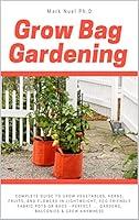Algopix Similar Product 11 - GROW BAG GARDENING Complete Guide to