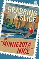 Algopix Similar Product 5 - Grabbing A Slice Of "Minnesota Nice"