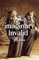 Algopix Similar Product 9 - The Imaginary Invalid by Molière