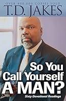 Algopix Similar Product 11 - So You Call Yourself a Man A