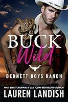 Algopix Similar Product 4 - Buck Wild (Bennett Boys Ranch Book 1)