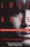 Algopix Similar Product 10 - Lost Boys Why Our Sons Turn Violent
