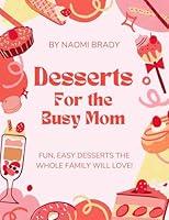 Algopix Similar Product 7 - Desserts for the Busy Mom Fun easy