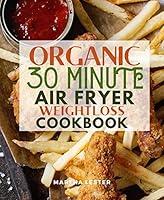 Algopix Similar Product 7 - 30 Minute Healthy Air Fryer Recipes