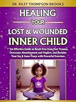 Algopix Similar Product 14 - HEALING YOUR LOST AND WOUNDED INNER