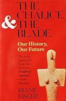 Algopix Similar Product 20 - The Chalice and the Blade Our History